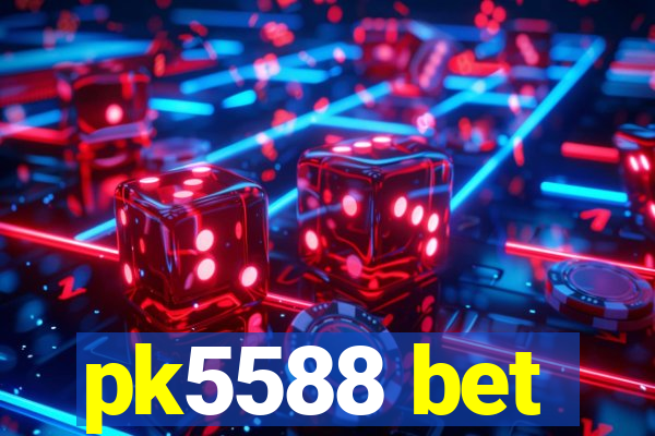 pk5588 bet